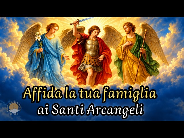 SANTI ARCANGELI – 29 SETTEMBRE | Preghiera per Affidare la Famiglia e le Nostre Intenzioni