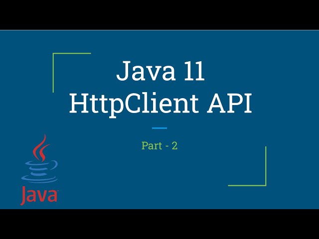 HttpClient API  | Java 11 | New Feature | Part-2