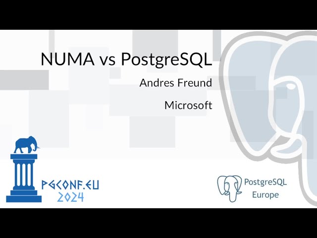 Andres Freund - NUMA vs PostgreSQL (PGConf.EU 2024)
