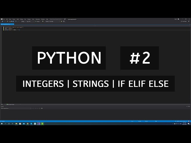Python tutorial #2 | IF ELIF ELSE | Integers | Strings