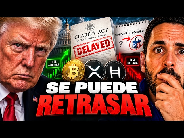 🚨 CLARITY Puede Retrasarse… y Eso Cambia TODO para XRP y HBAR