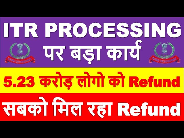 Refund for 52.3 Million People | ITR PROCESSING Latest Update | ITR Not Processed? Refund Not Rec...