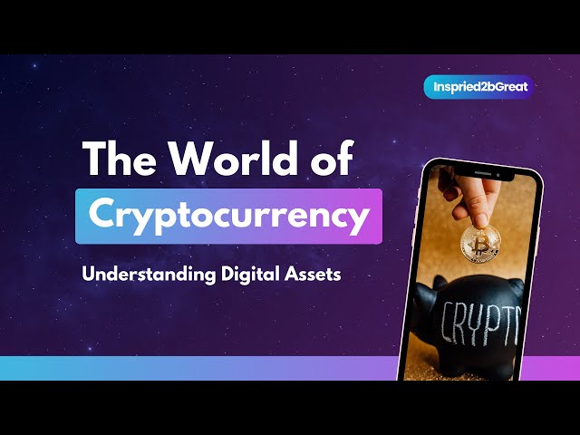Cryptocurrency and Digital Assets Explained