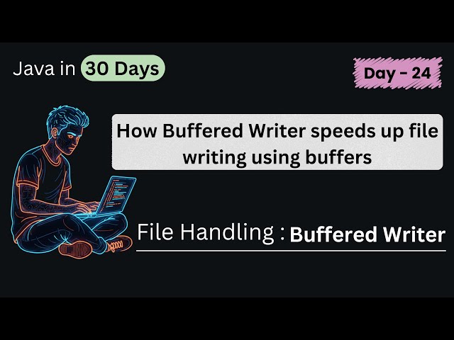 Buffered Writer in Java | Fast File Writing Explained with Example | DAY - 24 (Part - 4) #writer