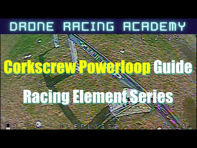 How To Corkscrew Powerloop - FPV Drone Racing Guide - Elements Series