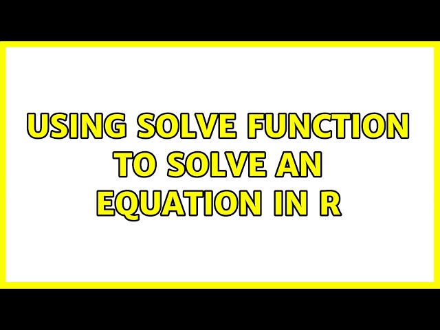 Using solve function to solve an equation in R