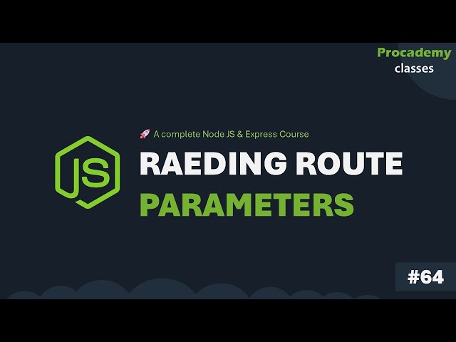#64 Reading Route Parameters in Express | Complete Node JS + Express Course with MongoDB