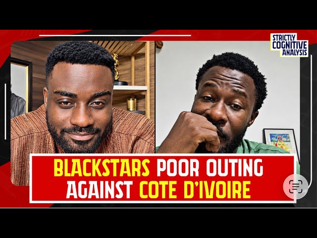 Ghana Blackstars poor outing against Côte d’Ivoire : A cognitive analysis with Newton Lartey