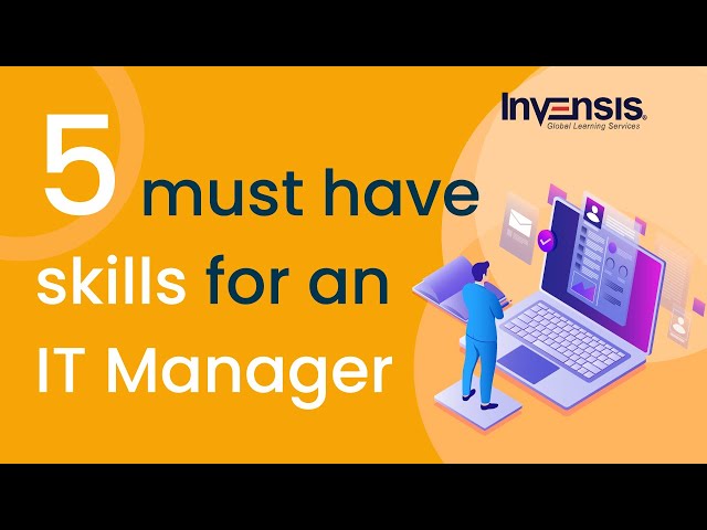 5 Must-Have Skills to Succeed as an IT Manager in 2022 | IT Manager Skills | Invensis Learning