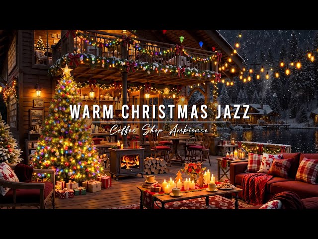Warm Winter Night at Christmas Coffee Shop Ambience 🎄 Smooth Christmas Jazz Music for Happy Holiday