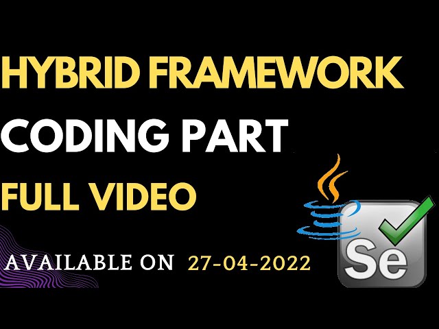 Get Ready For Hybrid Framework Full Coding Part Video on Tomrrow