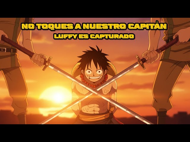 No Toques a Nuestro Capitán | One Piece AMV | Luffy es capturado por la Marina