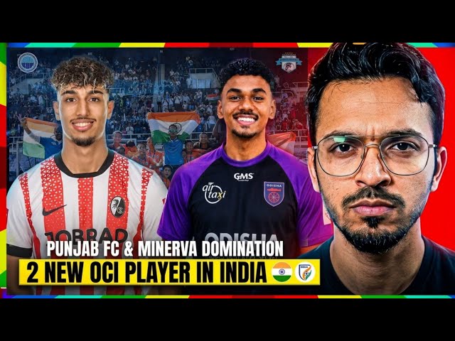 2 New OCI Players for Indian National Team? MINERVA ACADEMY DOMINATION!