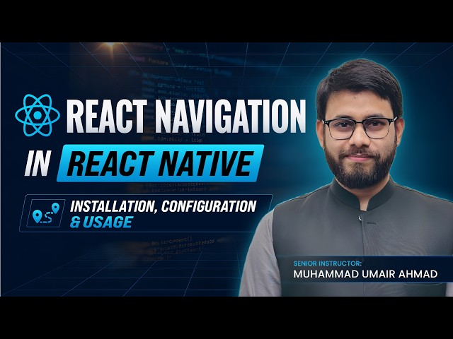 React Navigation in React Native | Installation, Configuration & Usage | CoDev | Muhammad Umair A...