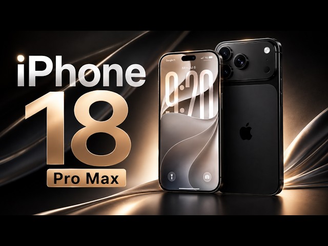 iPhone 18 Pro Max - Every Upgrade Explained Before You Buy