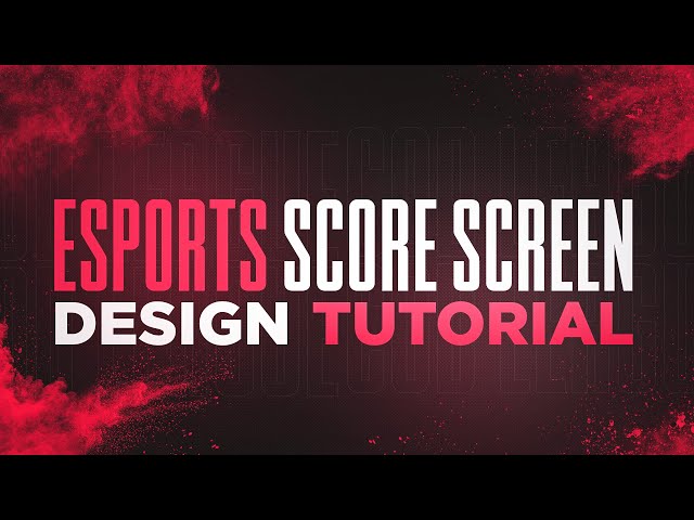 ESPORTS Score Screen | Design Tutorial