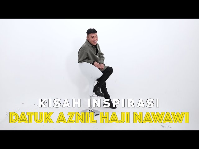 Kisah Inspirasi Datuk Aznil Haji Nawawi