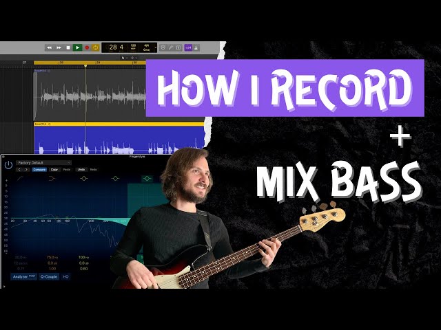 How I Record + Mix My Bass