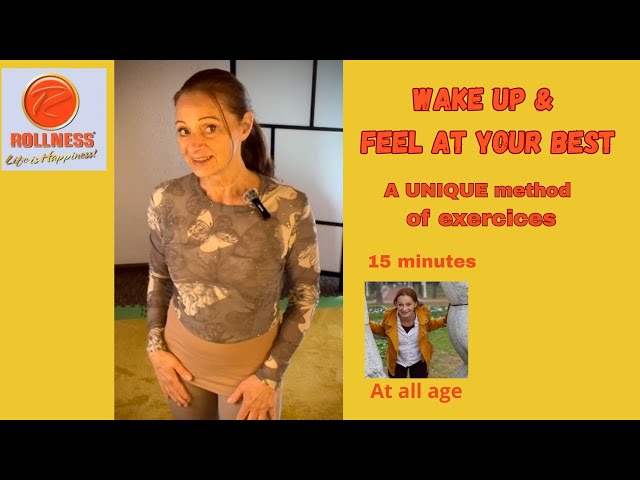 WAKE UP & #feel  AT YOUR BEST with a UNIQUE exercises method: ROLLNESS  for all levels.