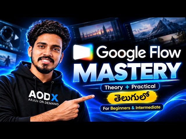 Google Flow AI Mastery Telugu 🔥 Complete Theory + Practical Course | Beginners to Intermediate