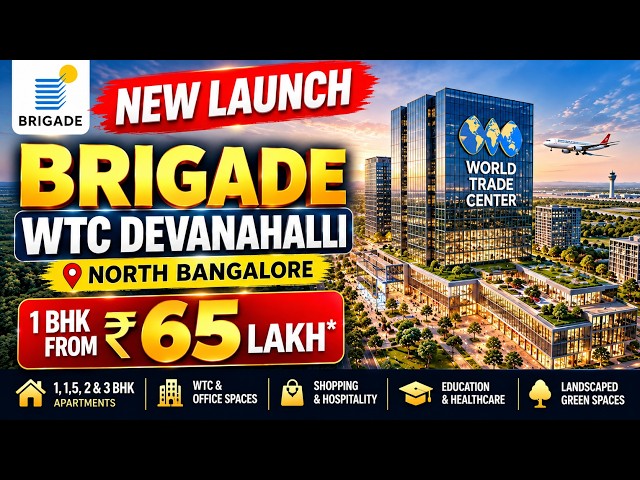 🏙️ Brigade WTC Devanahalli | New Launch Apartments From ₹65 Lakh | 1, 1.5, 2 & 3 BHK Bangalore 📍