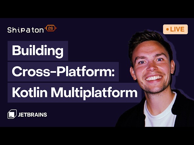 Building cross-platform: Kotlin Multiplatform [Shipaton 26]