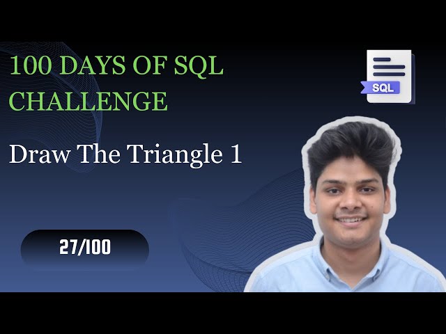 Draw The Triangle 1 | 27/100 Days Of SQL Challenge | HackerRank Solution