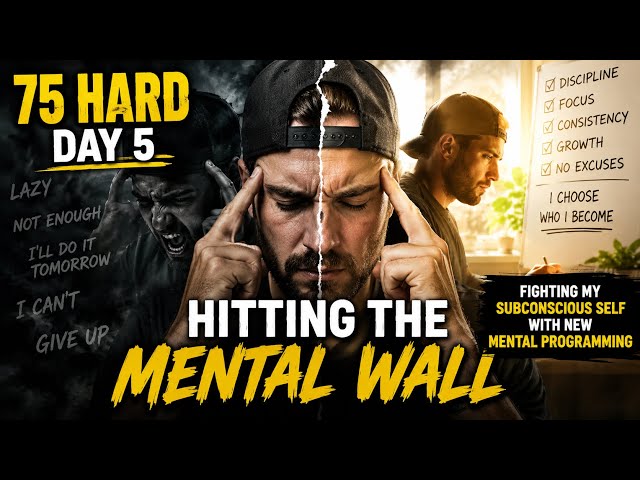 75 Hard Day 5: Hitting the Mental Wall & Reprogramming My Mind