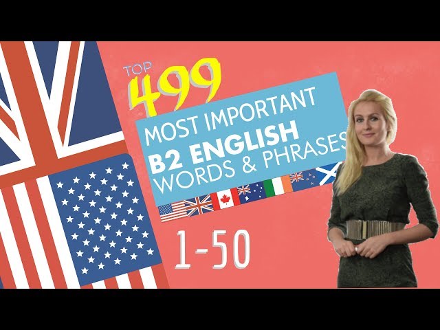 TOP 499 English WORDS and IDIOMS -1 to 50 - B2 ENGLISH - SPEAK LIKE A NATIVE