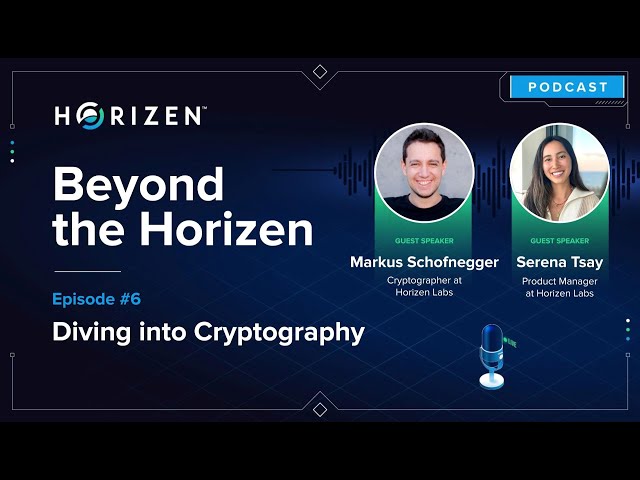 Beyond the Horizen Episode 6: Diving into Cryptography
