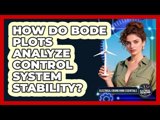 How Do Bode Plots Analyze Control System Stability? - Electrical Engineering Essentials