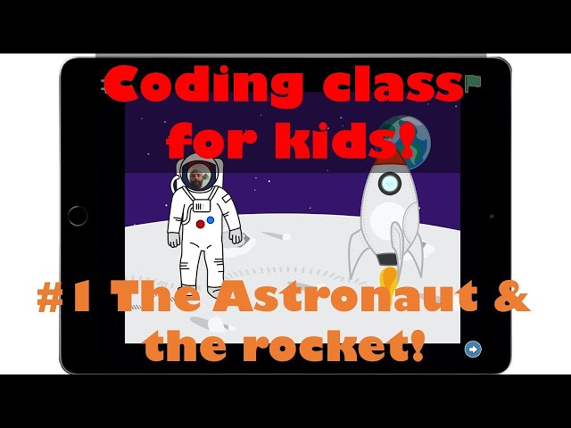 Coding class for kids #1: The astronaut & the rocket!