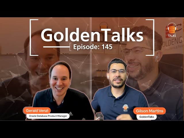 GoldenTalks - EP 145 : Gerald Venzl - Vice President, Developer & AI Initiatives, Oracle Database