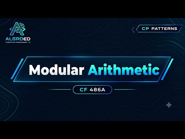 Modular Arithmetic | Competitive Programming Pattern #7 | Algroed