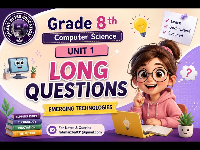 lecture:3|Grade 8 Computer Science | Unit 1 Long Questions | Emerging Technologies | SNC2022