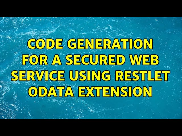 Code generation for a secured web service using Restlet Odata extension