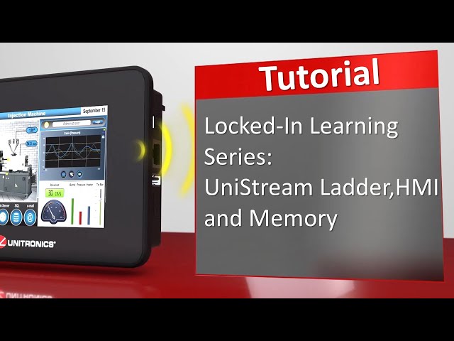 Locked-In Learning Series: UniStream Ladder, HMI, and Memory Tutorial