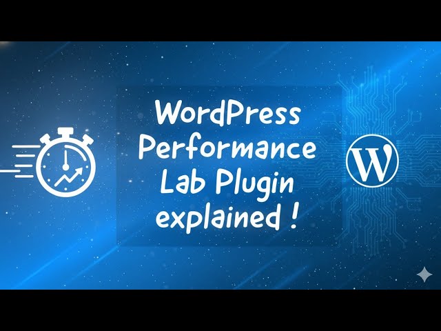 WordPress Performance Lab Plugin explained !