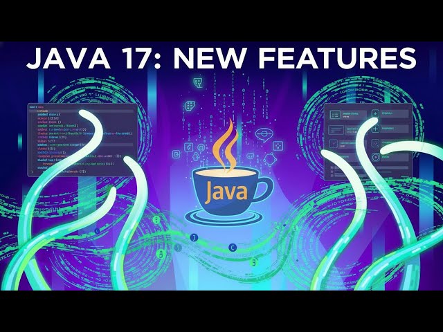 Java 17 Features Explained