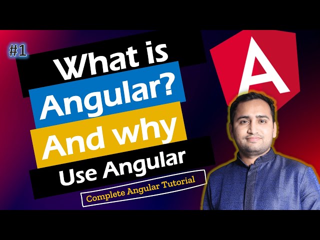 What is Angular? | Why And How To Use Angular? | Complete Angular Tutorial For Beginners