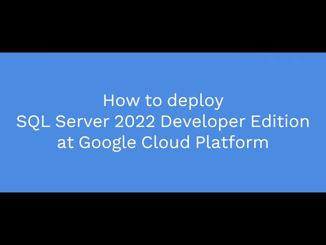 SQL Server 2022 Developer Edition Quick Start