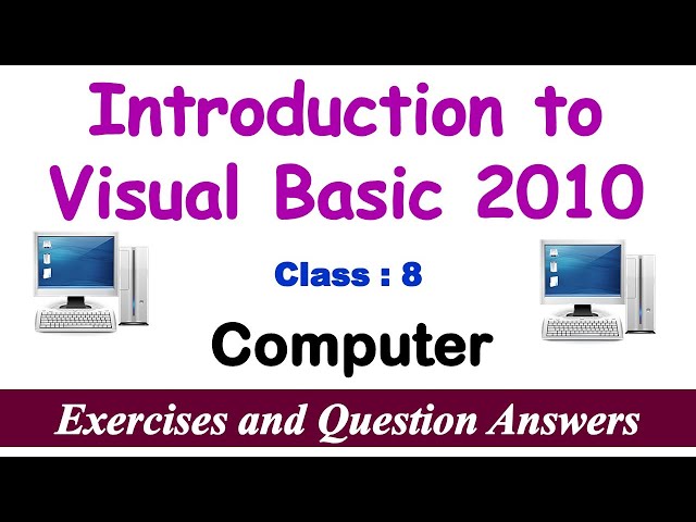 Introduction to Visual Basic 2010 | Lesson EXERCISES | Class - 8 Computer | Question and Answers |