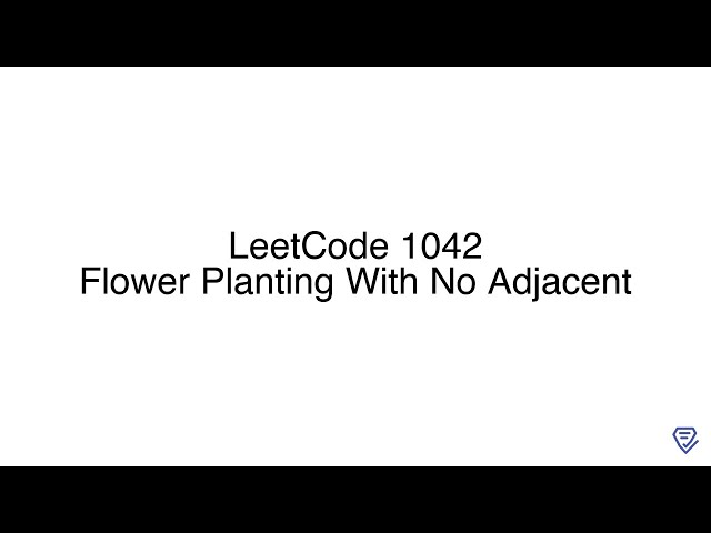 LeetCode 1042: Flower Planting With No Adjacent