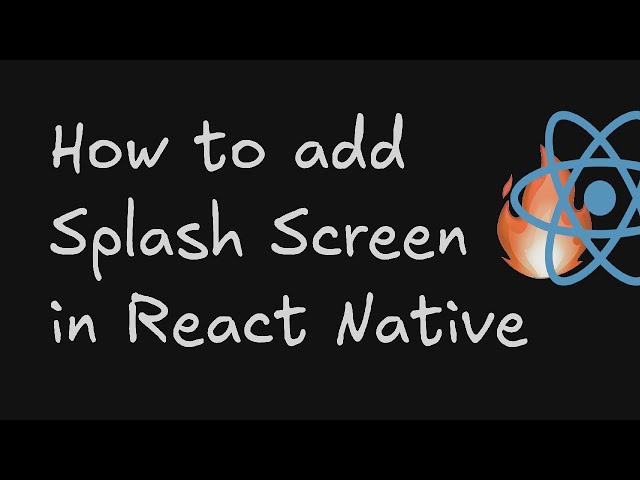 26.How to add Splash Screens in React Native or Android Studio in One Minutes Quick and Easy Methods