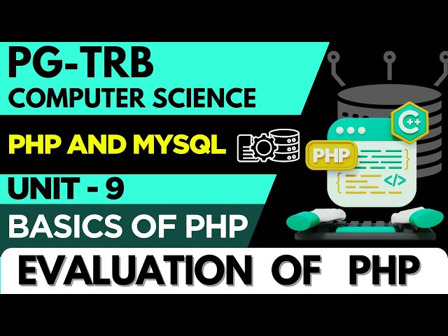 PG-TRB-COMPUTER SCIENCE-UNIT-9-PHP AND MYSQL-EVALUATION OF  PHP