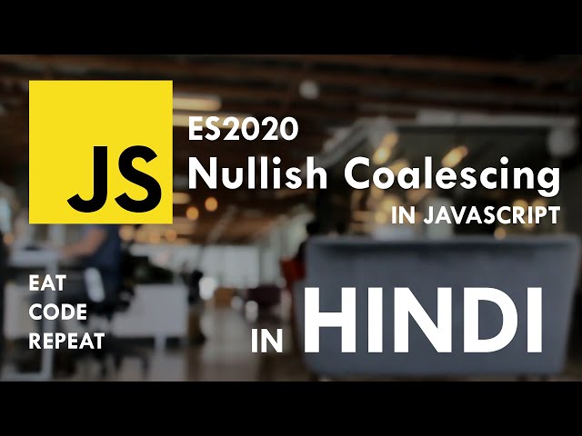 Nullish Coalescing Operator - Javascript ES2020/ES11 - in Hindi
