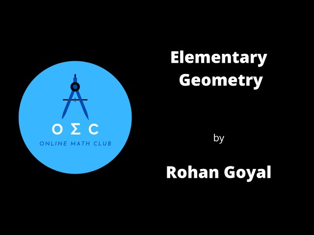 Elementary Geometry by Rohan Goyal