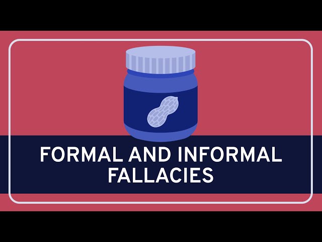 CRITICAL THINKING - Fallacies: Formal and Informal Fallacies