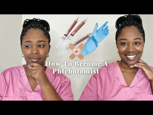 Want To Become A Phlebotomist? HOW TO START! Schools? Jobs? Certification?