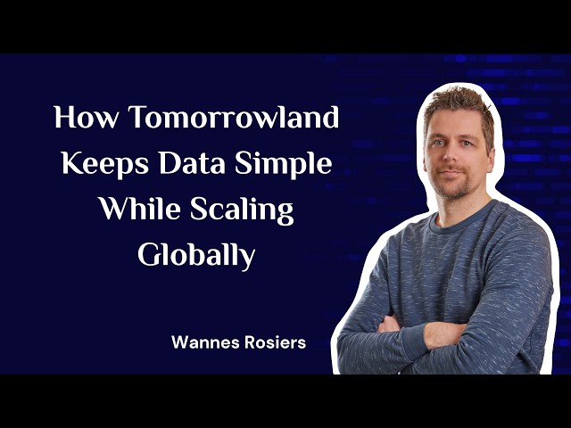 How Tomorrowland Keeps Data Simple While Scaling Globally